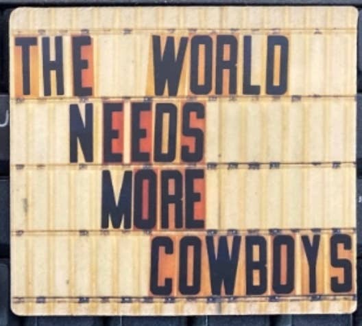 The World Needs More Cowboys Magnet
