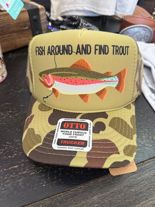 Fish Around and Find Trout Trucker Hat